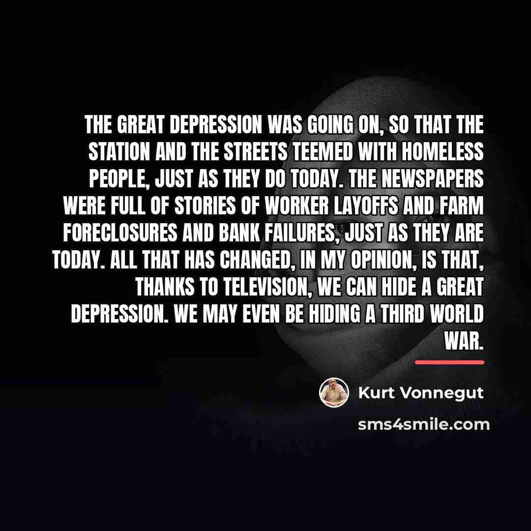 “The Great Depression was going on, so that the station…” quote by Kurt Vonnegut
