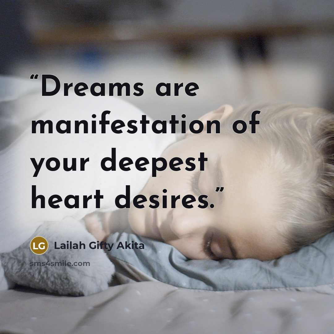 “Dreams are manifestation of your deepest heart desires.” quote by Lailah Gifty Akita