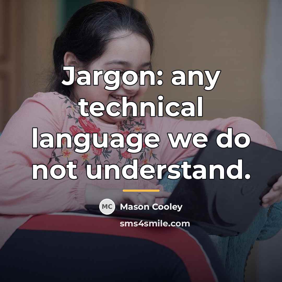 “Jargon: any technical language we do not understand.…” quote by Mason Cooley