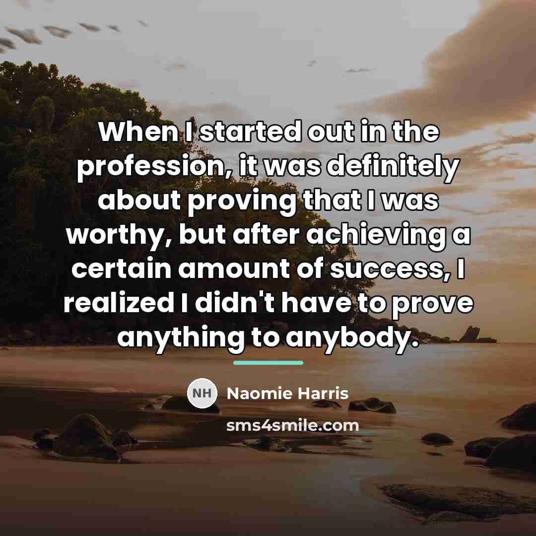 “When I started out in the profession, it was definitely…” quote by Naomie Harris