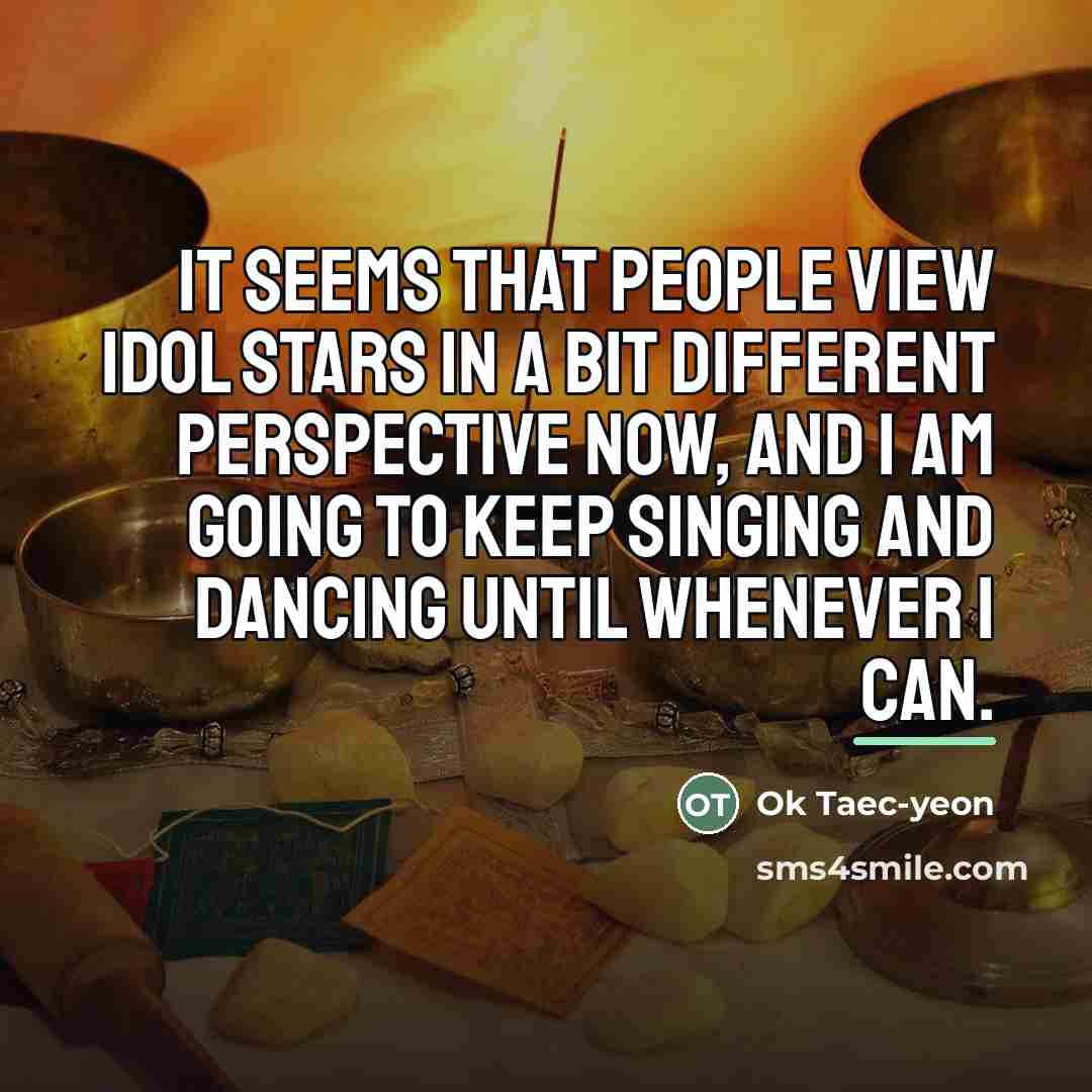 “It seems that people view idol stars in a bit…” quote by Ok Taec-yeon