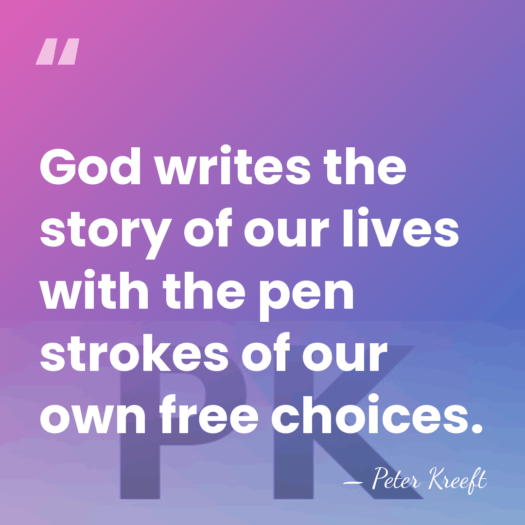 God writes the story of our lives with the pen strokes of&hellip; - Peter Kreeft