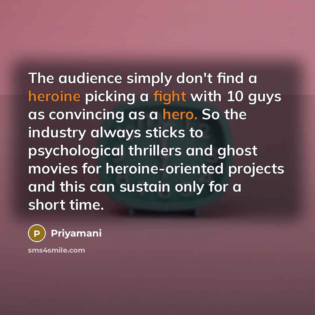 “The audience simply don't find a heroine picking a fight…” quote by Priyamani