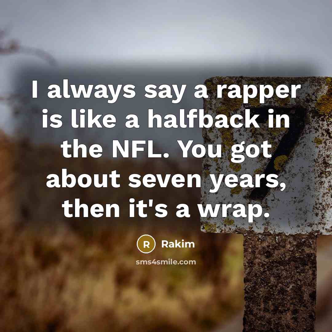 “I always say a rapper is like a halfback in…” quote by Rakim