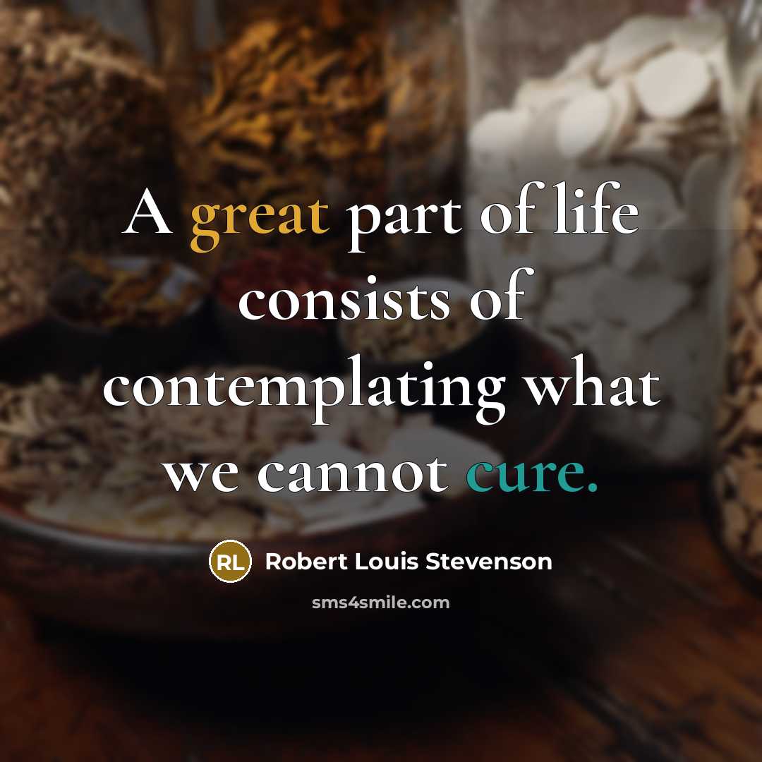 “A great part of life consists of contemplating what we…” quote by Robert Louis Stevenson