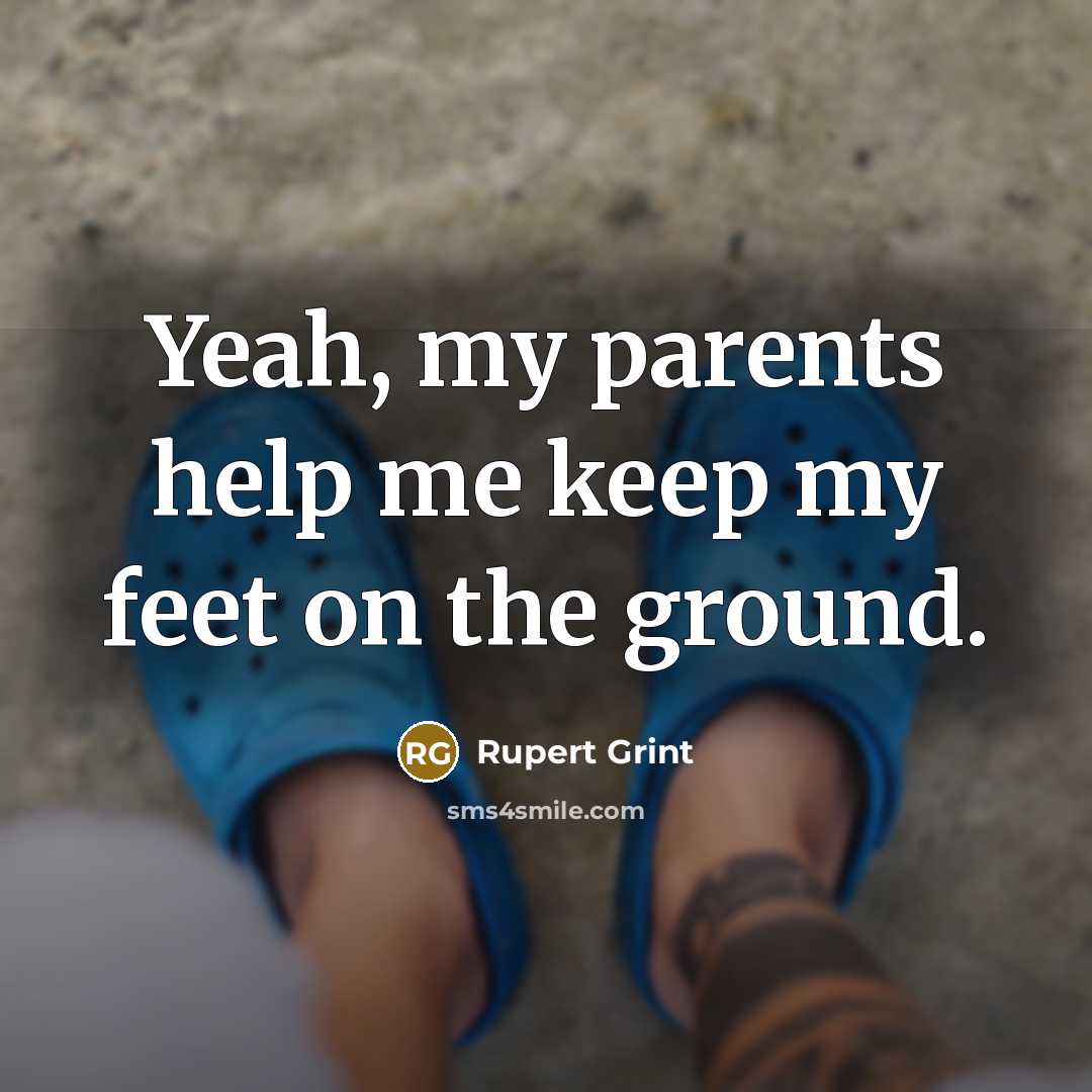 “Yeah, my parents help me keep my feet on the…” quote by Rupert Grint