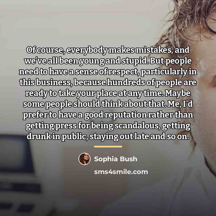 “Of course, everybody makes mistakes, and we've all been young…” quote by Sophia Bush