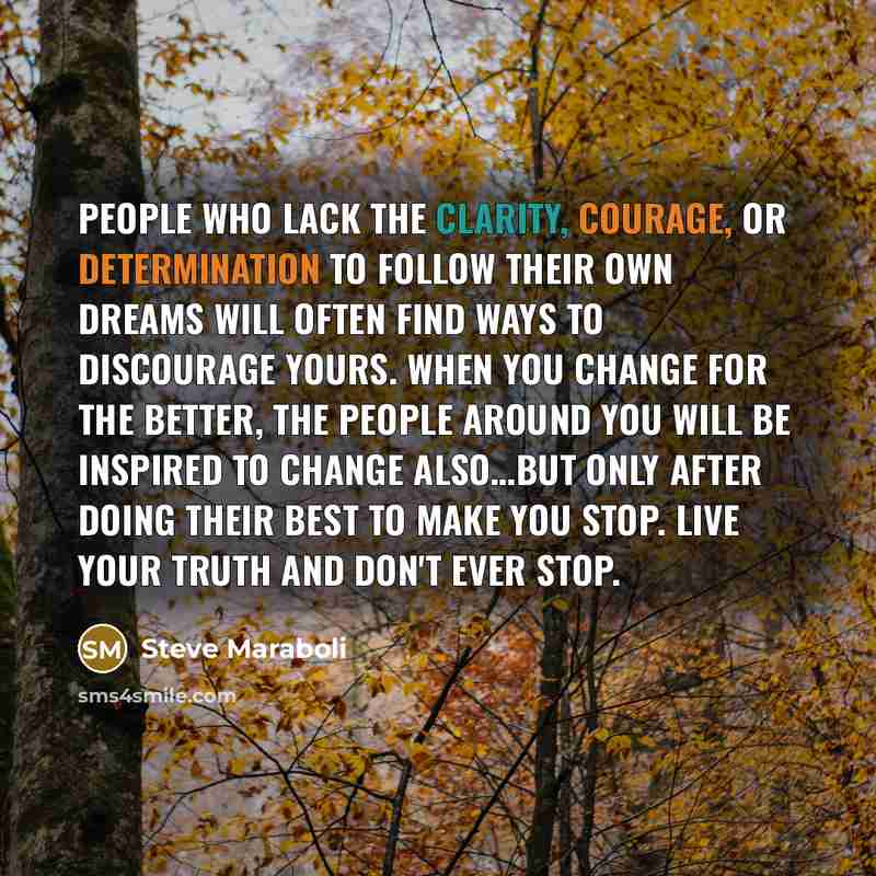 “People who lack the clarity, courage, or determination to follow…” quote by Steve Maraboli