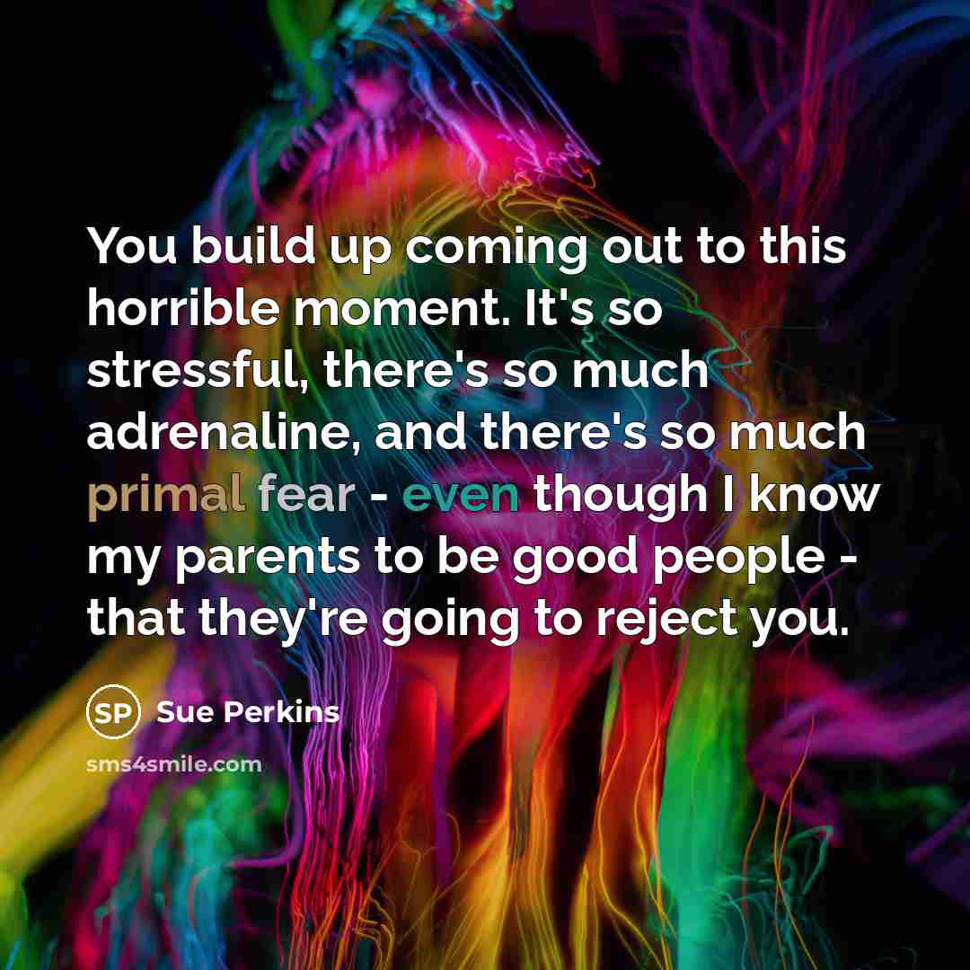“You build up coming out to this horrible moment. It's…” quote by Sue Perkins