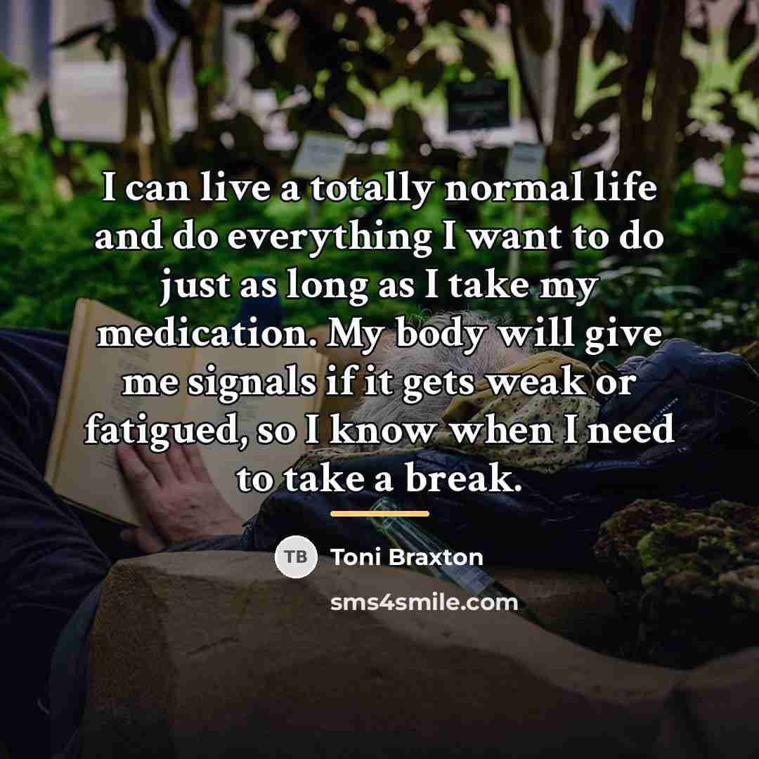 “I can live a totally normal life and do everything…” quote by Toni Braxton