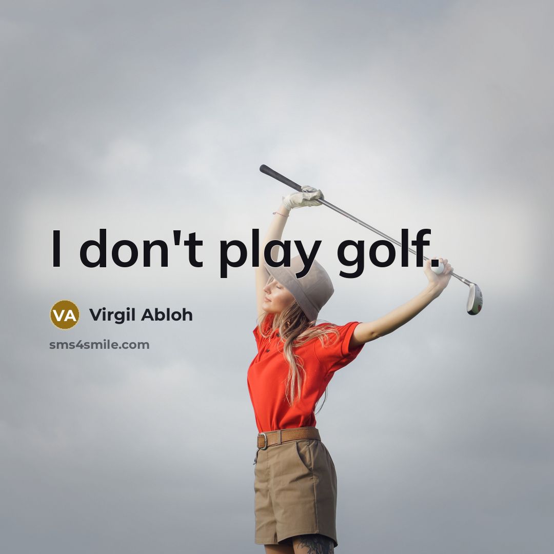 “I don't play golf.…” quote by Virgil Abloh