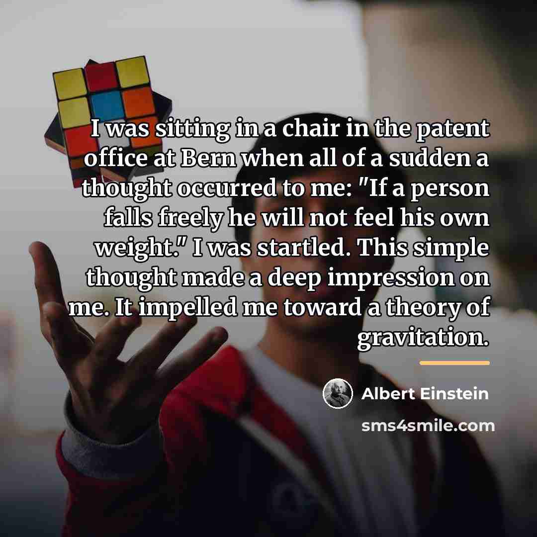 “I was sitting in a chair in the patent office…” quote by Albert Einstein