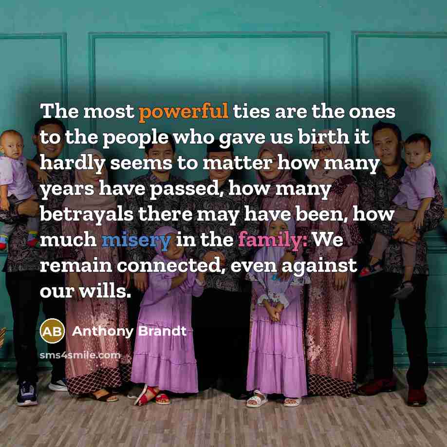 “The most powerful ties are the ones to the people…” quote by Anthony Brandt