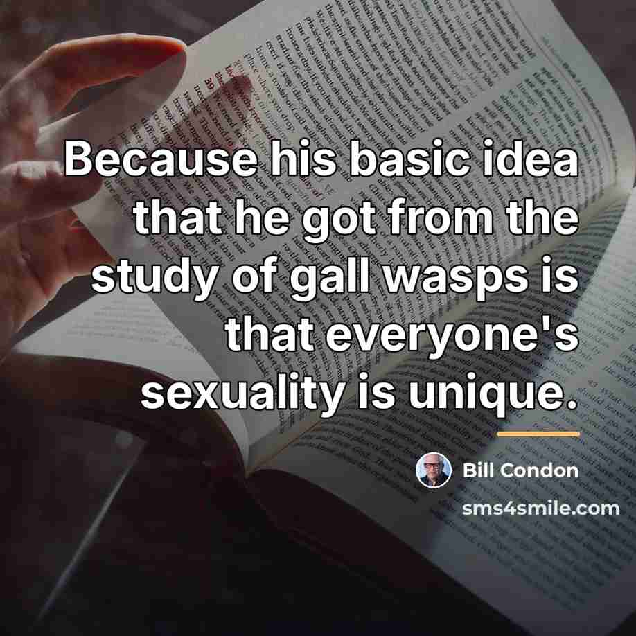 “Because his basic idea that he got from the study…” quote by Bill Condon