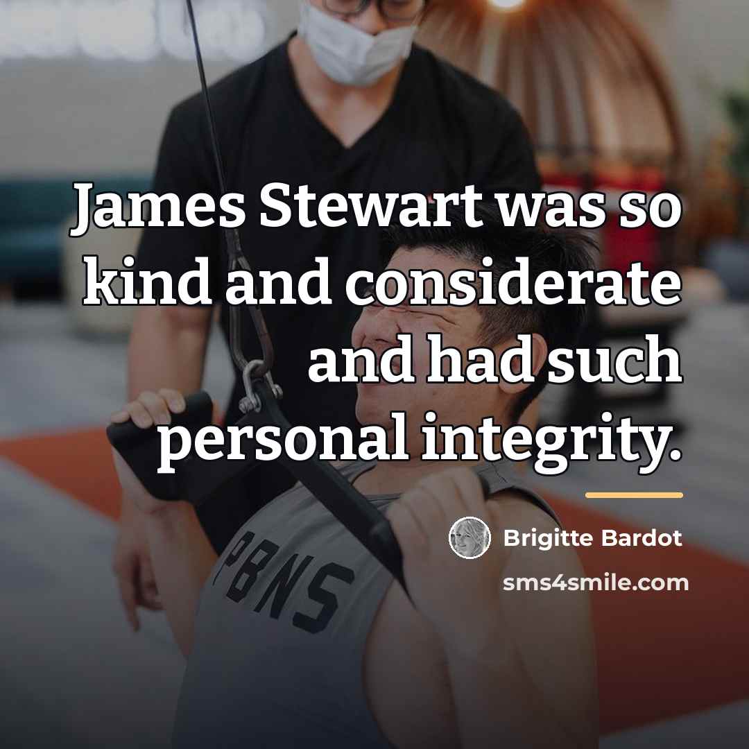 “James Stewart was so kind and considerate and had such…” quote by Brigitte Bardot