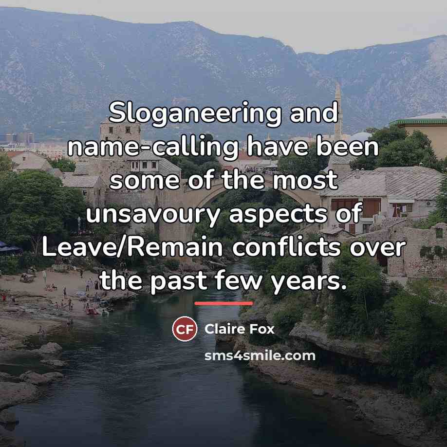 “Sloganeering and name-calling have been some of the most unsavoury…” quote by Claire Fox