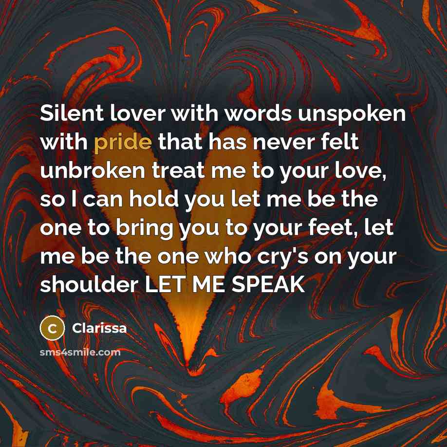 “Silent lover with words unspoken with pride that has never…” quote by Clarissa