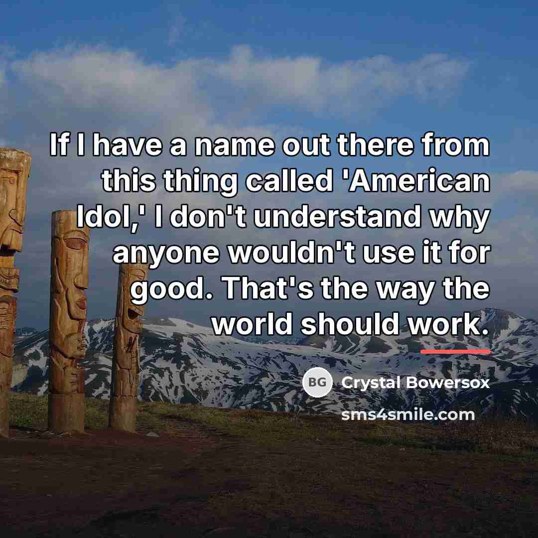 “If I have a name out there from this thing…” quote by Crystal Bowersox