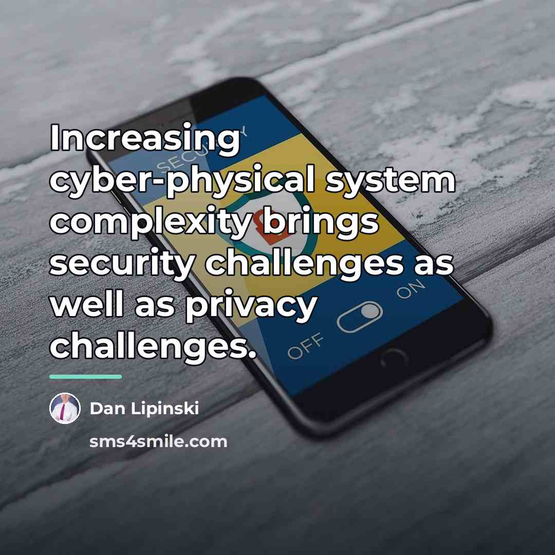“Increasing cyber-physical system complexity brings security challenges as well as…” quote by Dan Lipinski