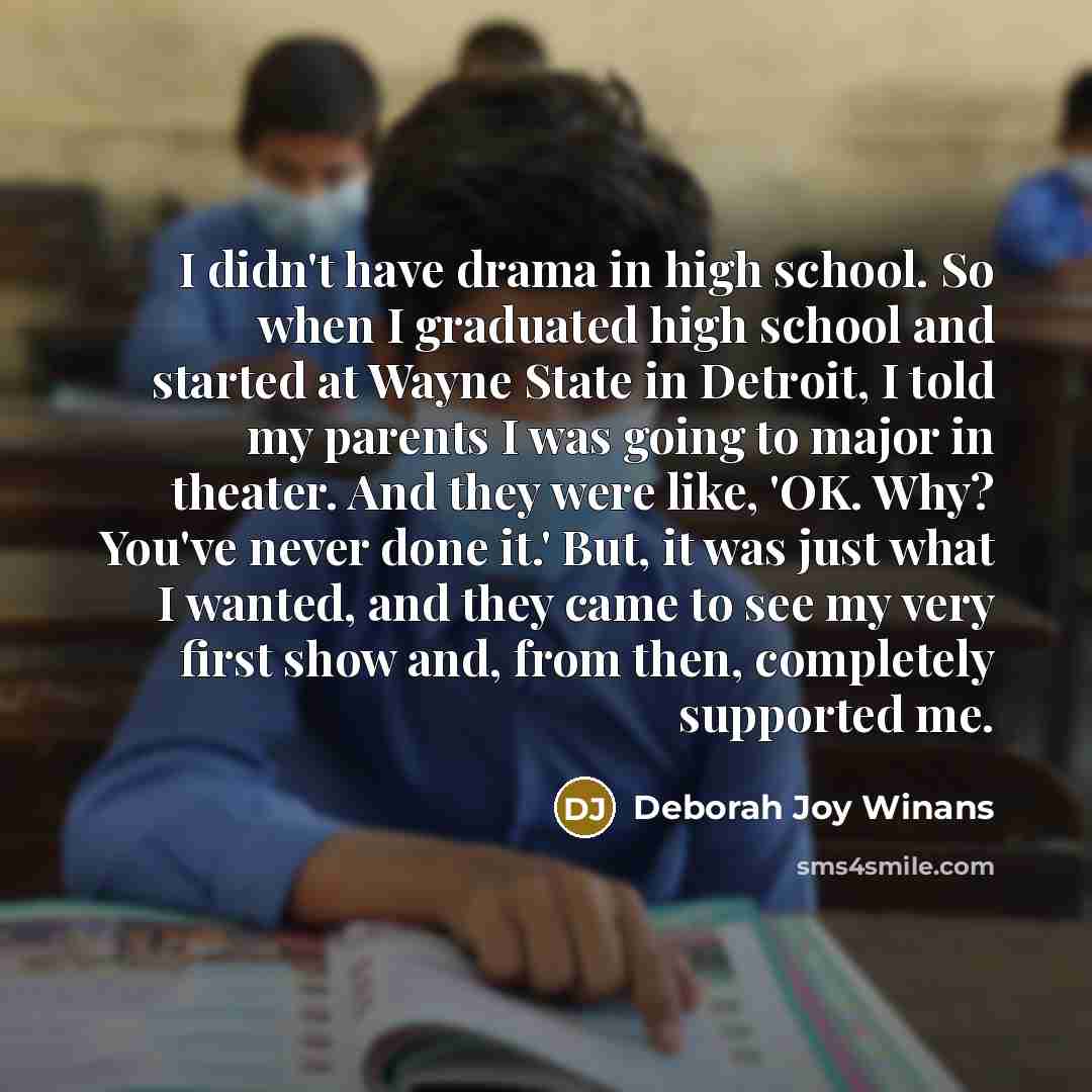 “I didn't have drama in high school. So when I…” quote by Deborah Joy Winans
