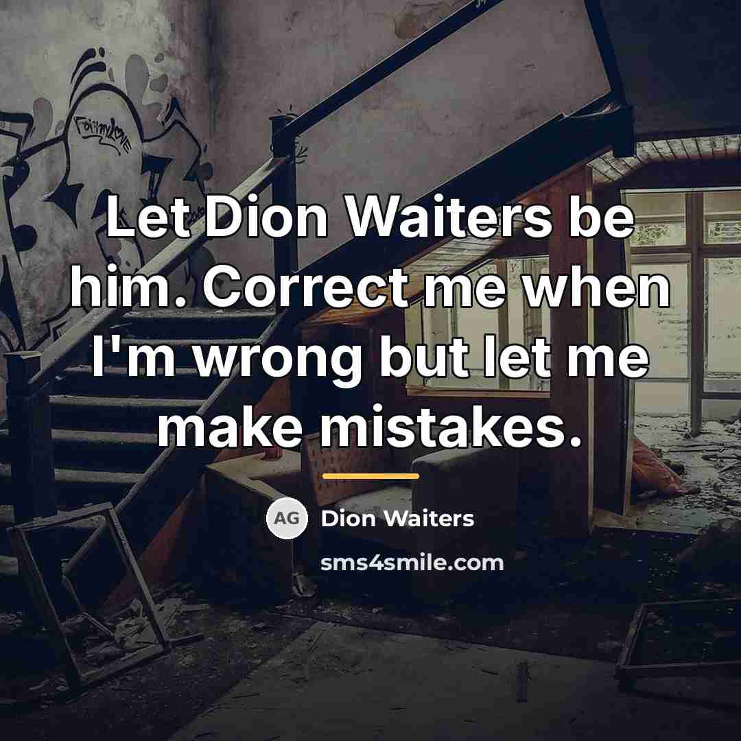 “Let Dion Waiters be him. Correct me when I'm wrong…” quote by Dion Waiters