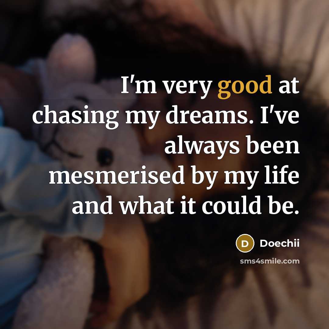 “I'm very good at chasing my dreams. I've always been…” quote by Doechii