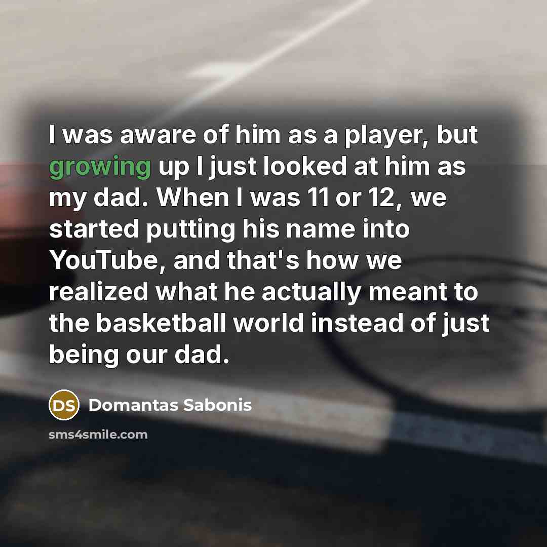 “I was aware of him as a player, but growing…” quote by Domantas Sabonis