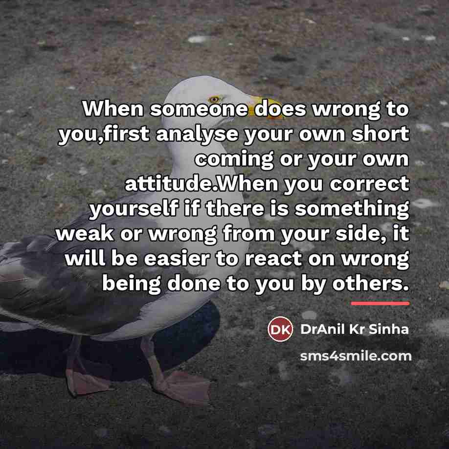 “When someone does wrong to you,first analyse your own short…” quote by DrAnil Kr Sinha