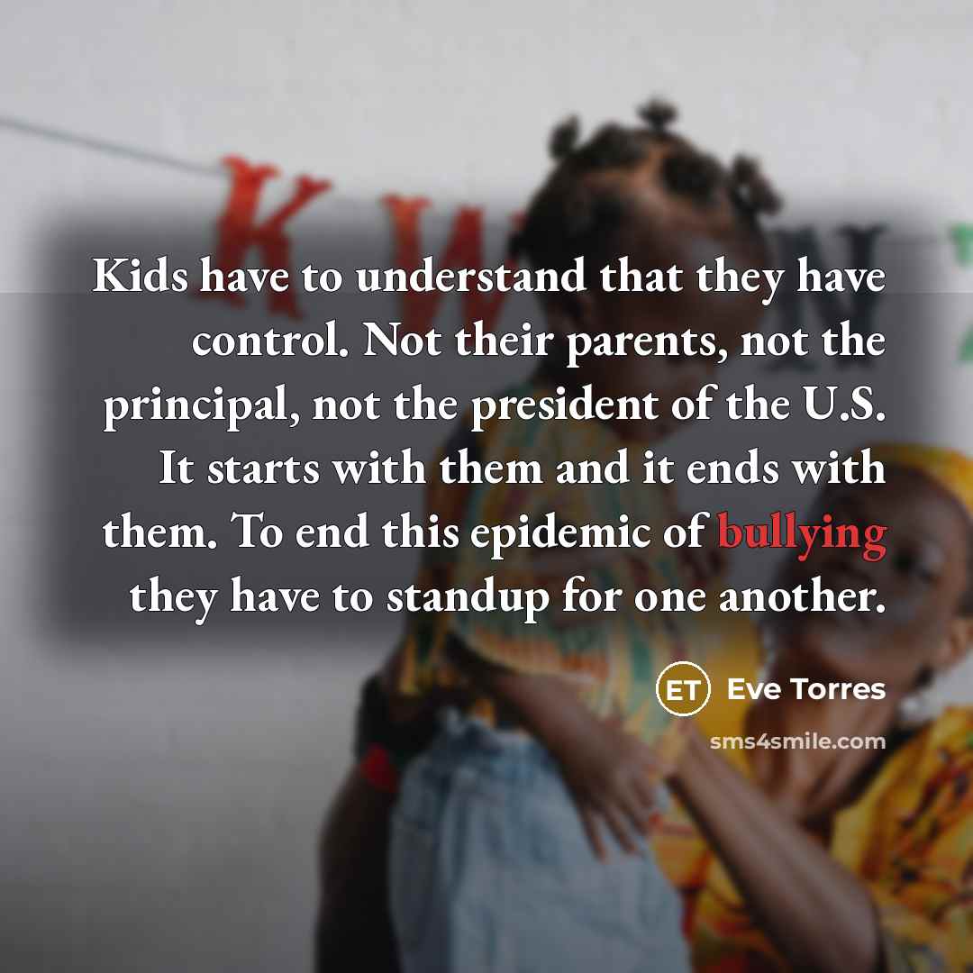 “Kids have to understand that they have control. Not their…” quote by Eve Torres