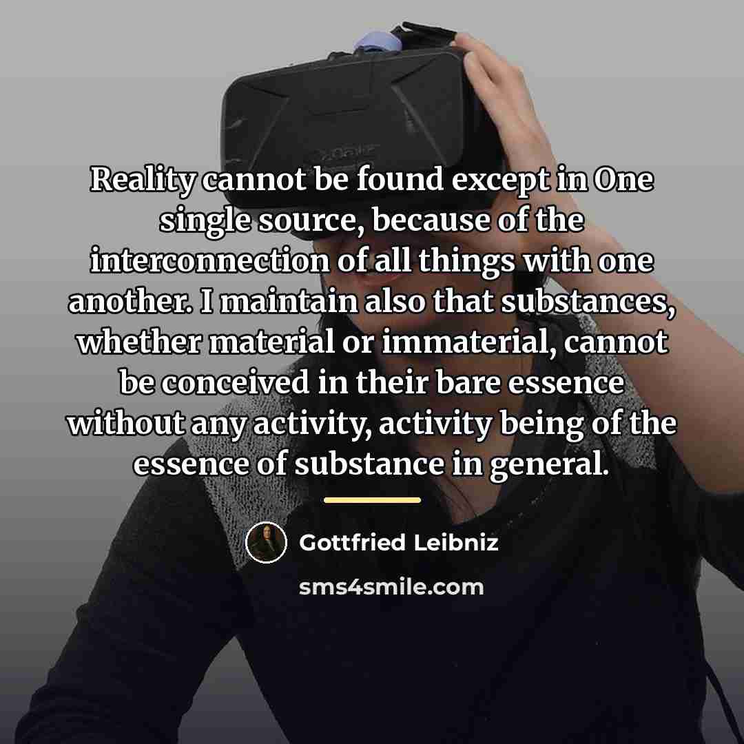 “Reality cannot be found except in One single source, because…” quote by Gottfried Leibniz