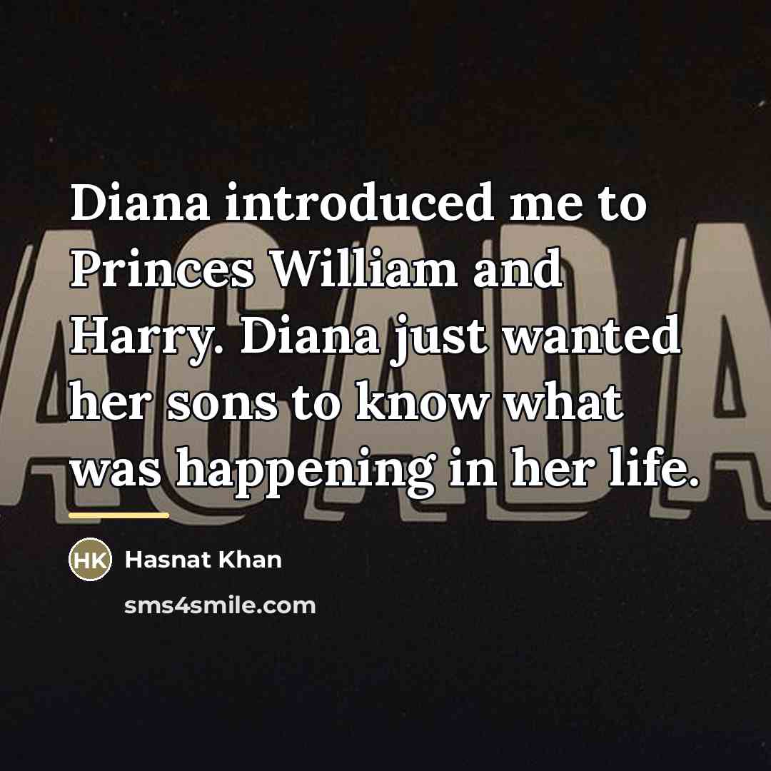 “Diana introduced me to Princes William and Harry. Diana just…” quote by Hasnat Khan