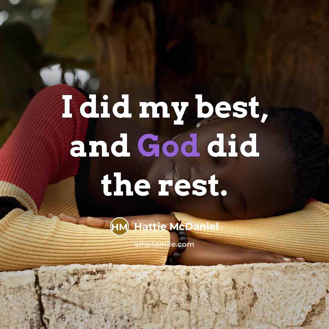 “I did my best, and God did the rest.…” quote by Hattie McDaniel