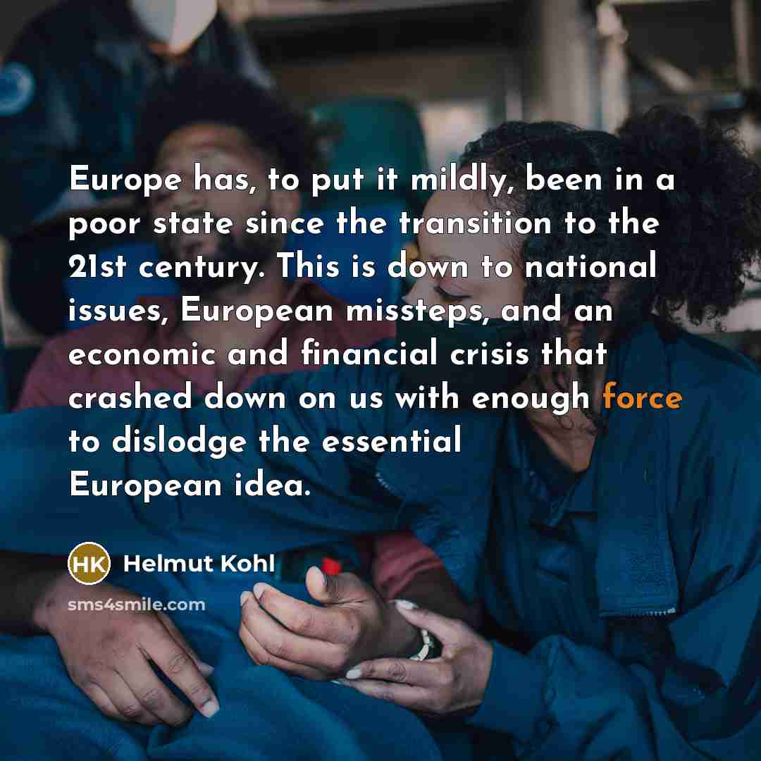 “Europe has, to put it mildly, been in a poor…” quote by Helmut Kohl