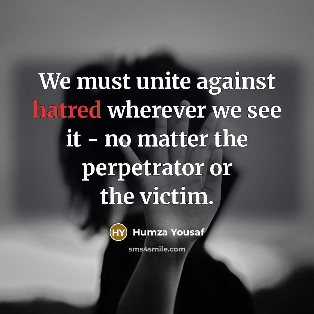 “We must unite against hatred wherever we see it -…” quote by Humza Yousaf
