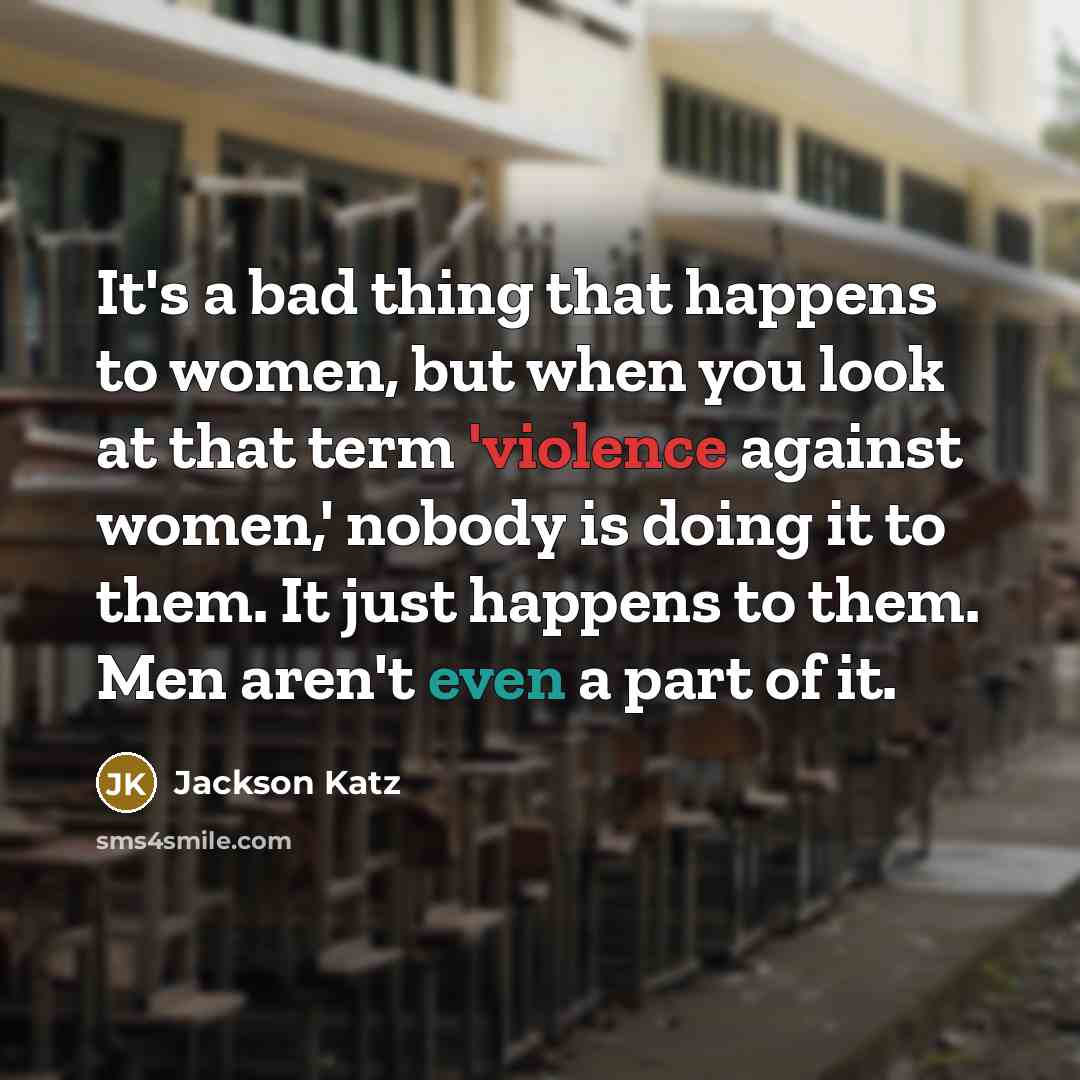 “It's a bad thing that happens to women, but when…” quote by Jackson Katz