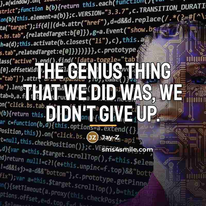 “The genius thing that we did was, we didn't give…” quote by Jay-Z