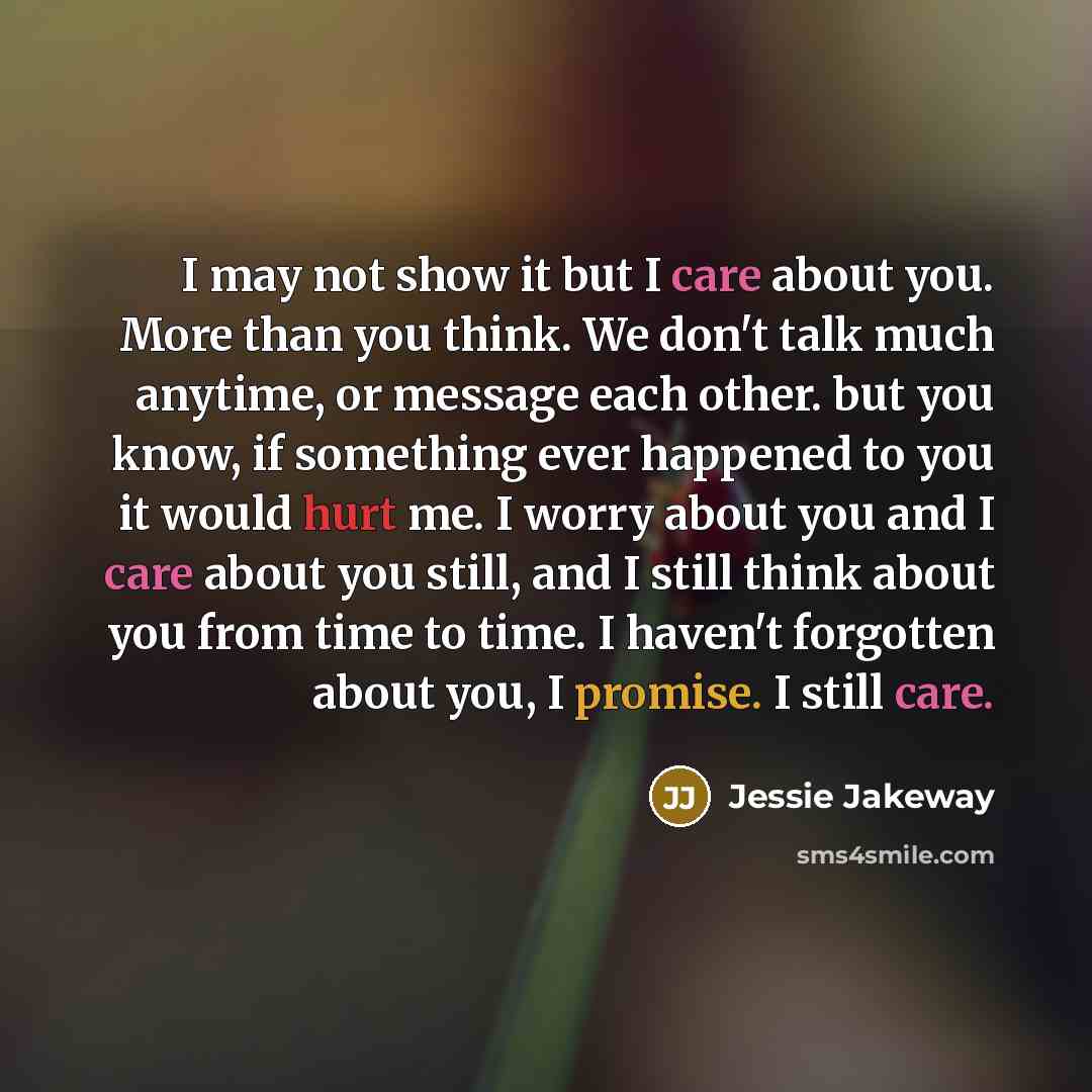 “I may not show it but I care about you.…” quote by Jessie Jakeway