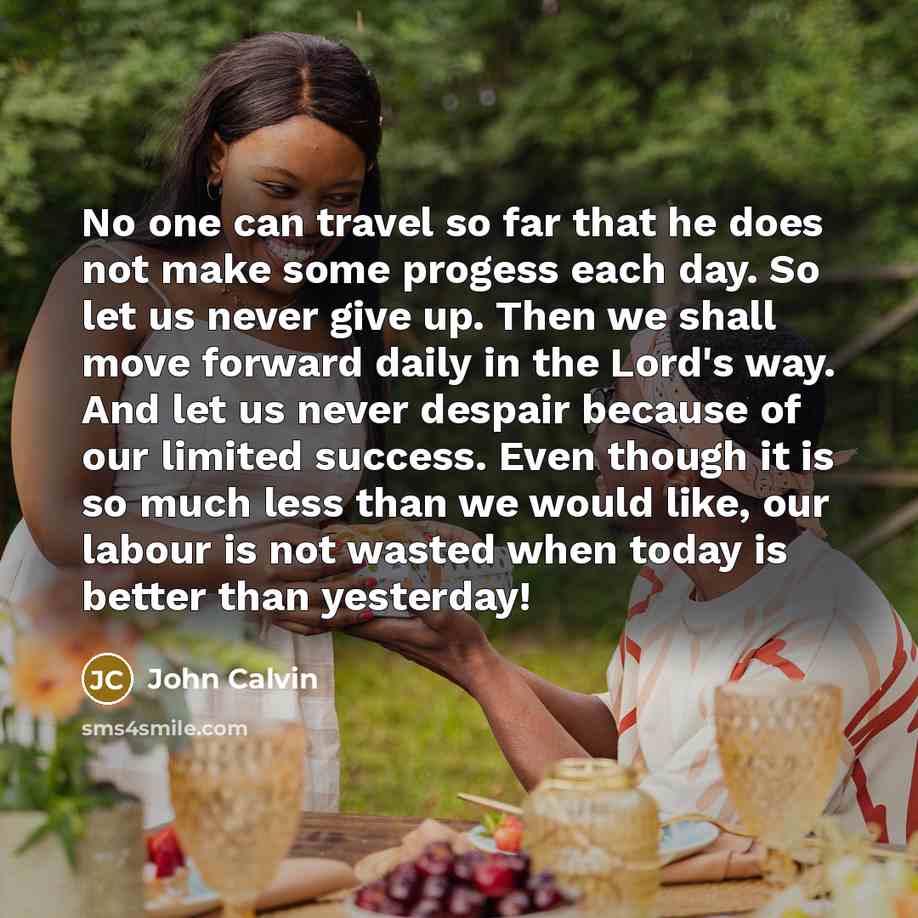 “No one can travel so far that he does not…” quote by John Calvin