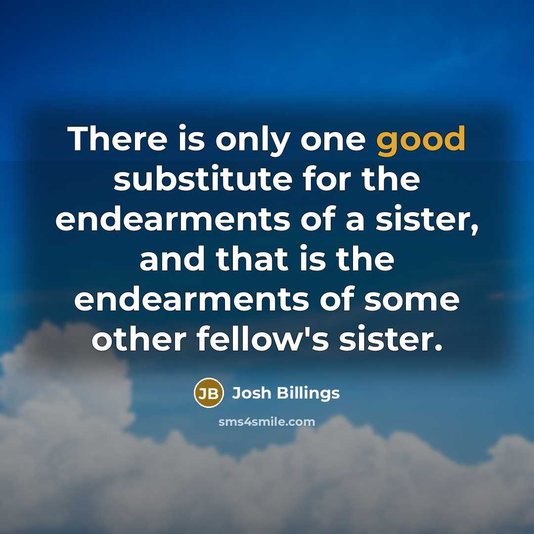“There is only one good substitute for the endearments of…” quote by Josh Billings