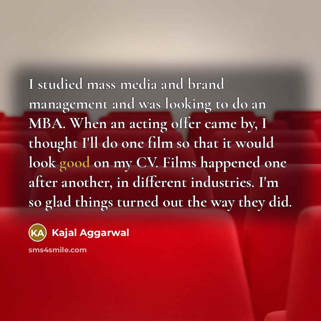“I studied mass media and brand management and was looking…” quote by Kajal Aggarwal