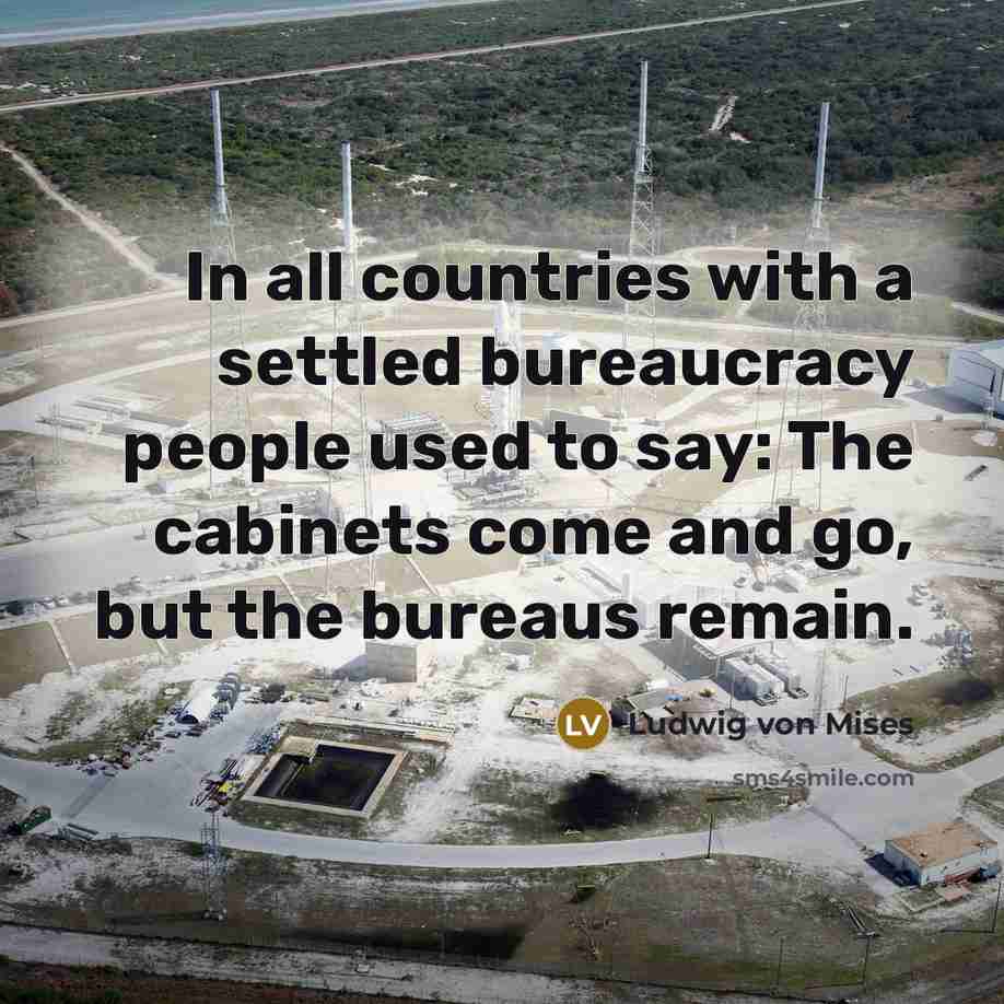 “In all countries with a settled bureaucracy people used to…” quote by Ludwig von Mises
