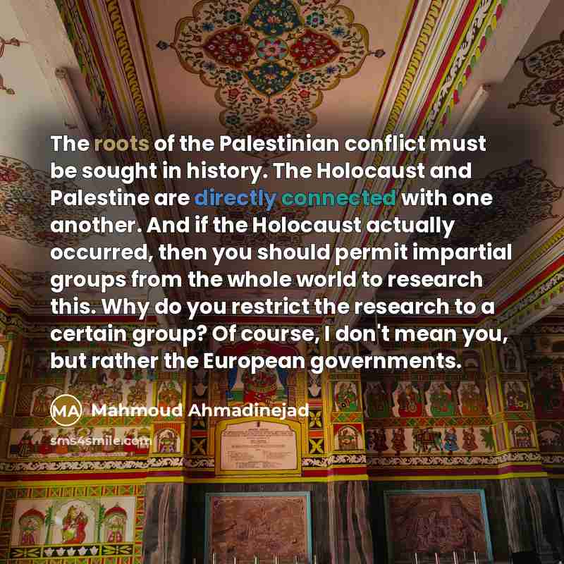 “The roots of the Palestinian conflict must be sought in…” quote by Mahmoud Ahmadinejad