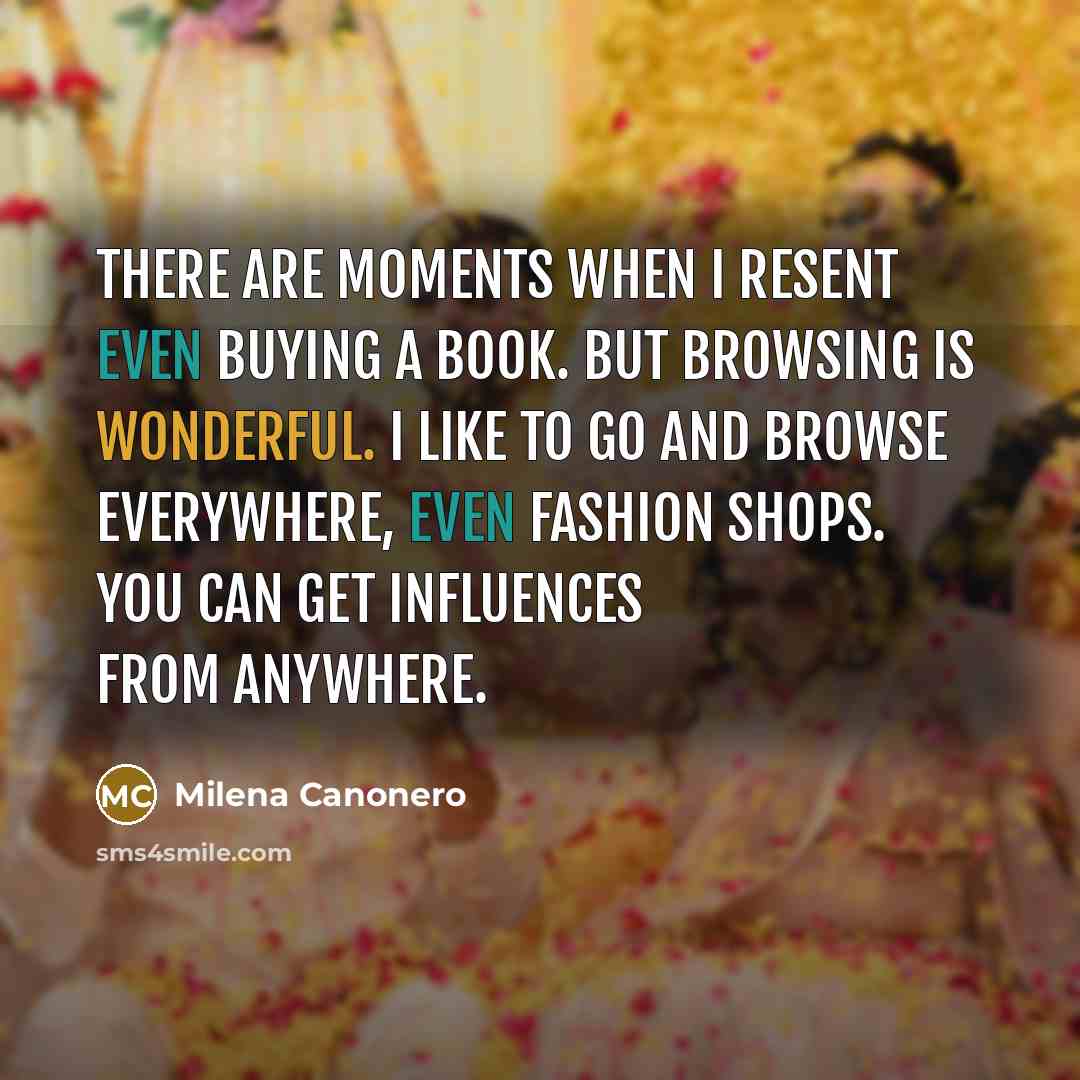 “There are moments when I resent even buying a book.…” quote by Milena Canonero