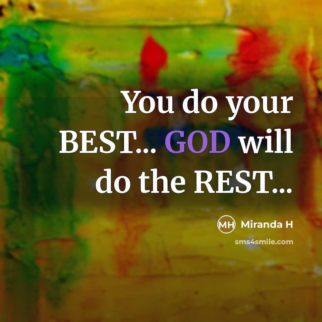 “You do your BEST... GOD will do the REST...…” quote by Miranda H