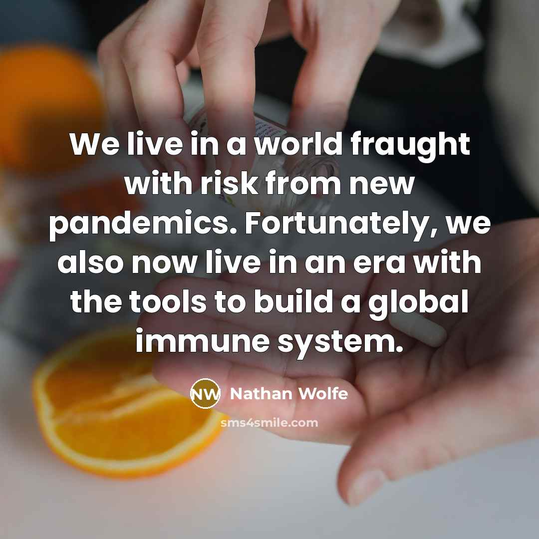 “We live in a world fraught with risk from new…” quote by Nathan Wolfe
