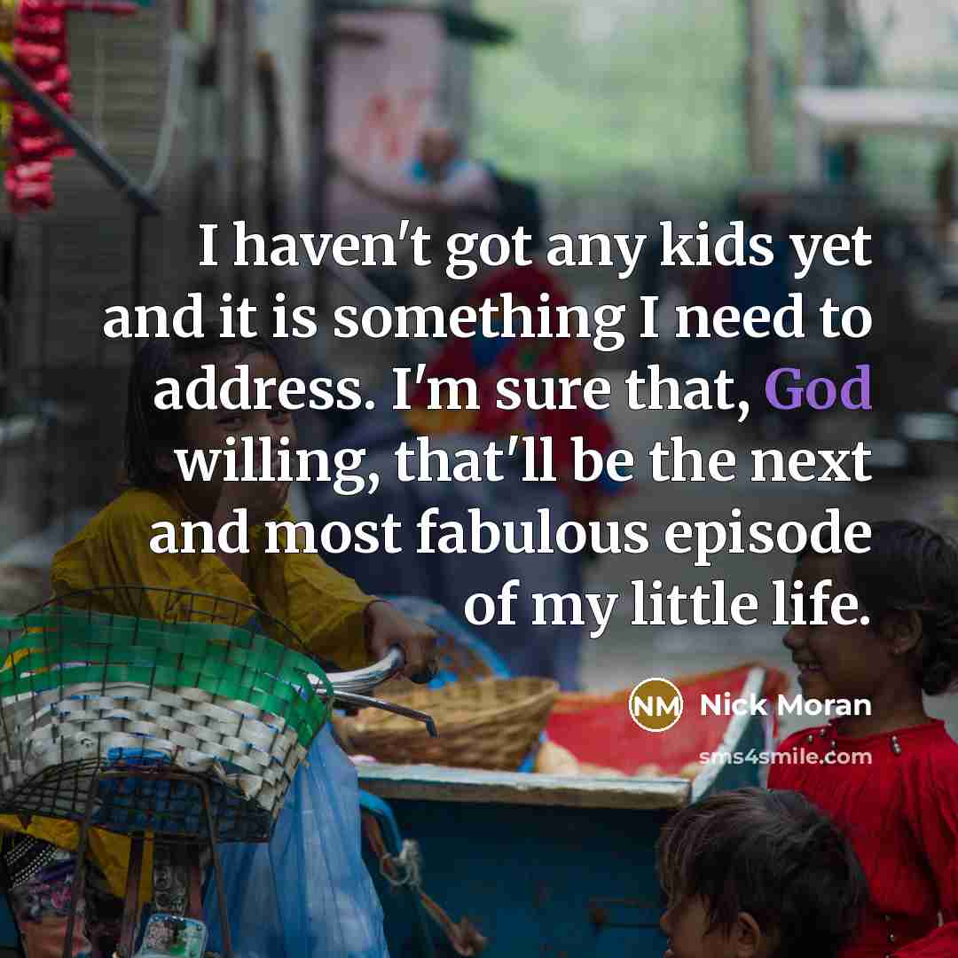 “I haven't got any kids yet and it is something…” quote by Nick Moran