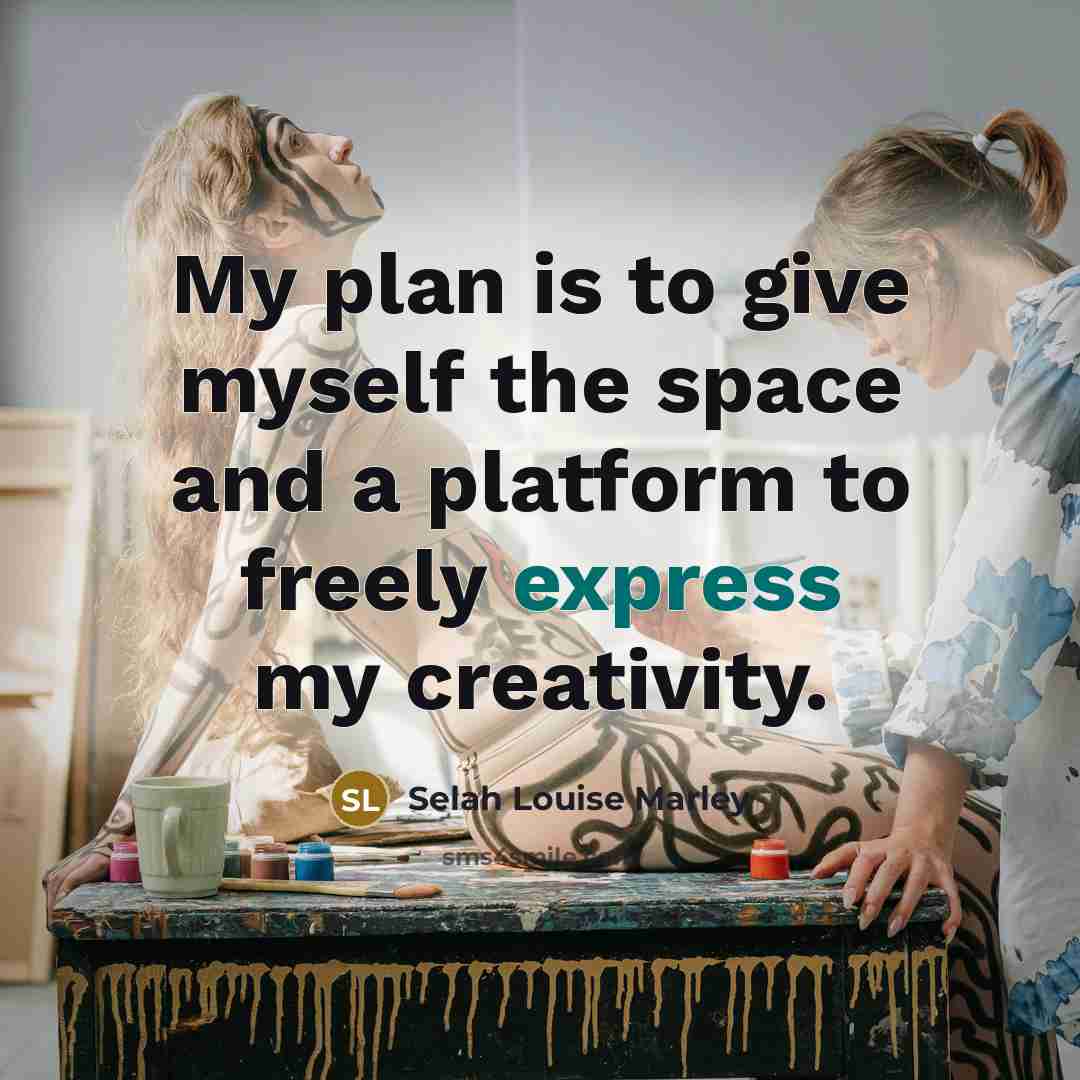 “My plan is to give myself the space and a…” quote by Selah Louise Marley