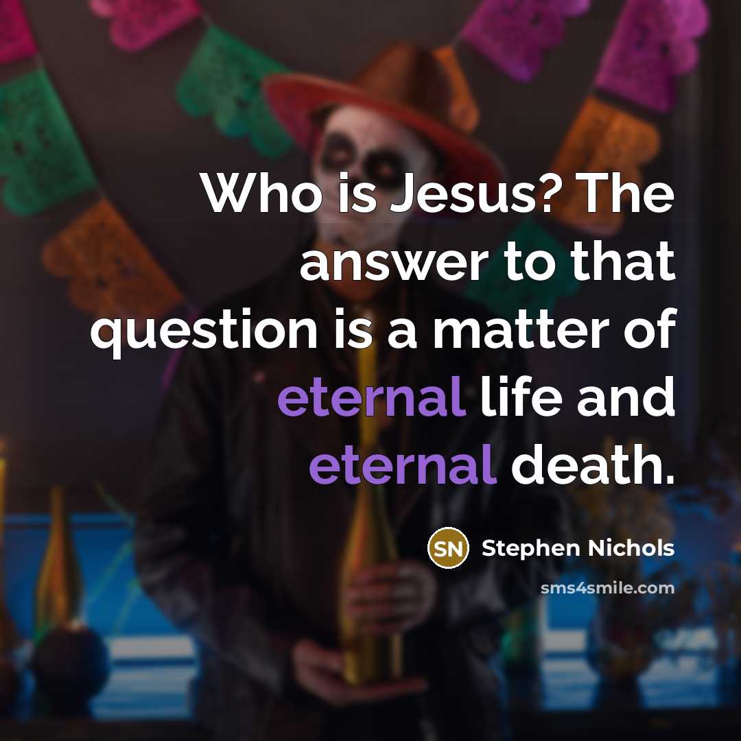 “Who is Jesus? The answer to that question is a…” quote by Stephen Nichols