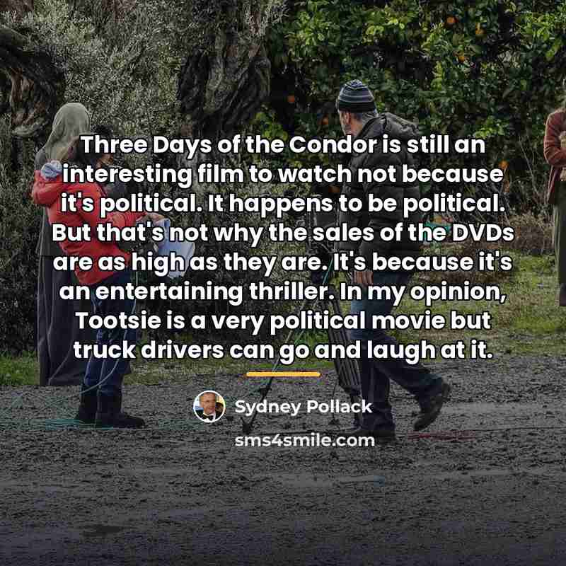 “Three Days of the Condor is still an interesting film…” quote by Sydney Pollack