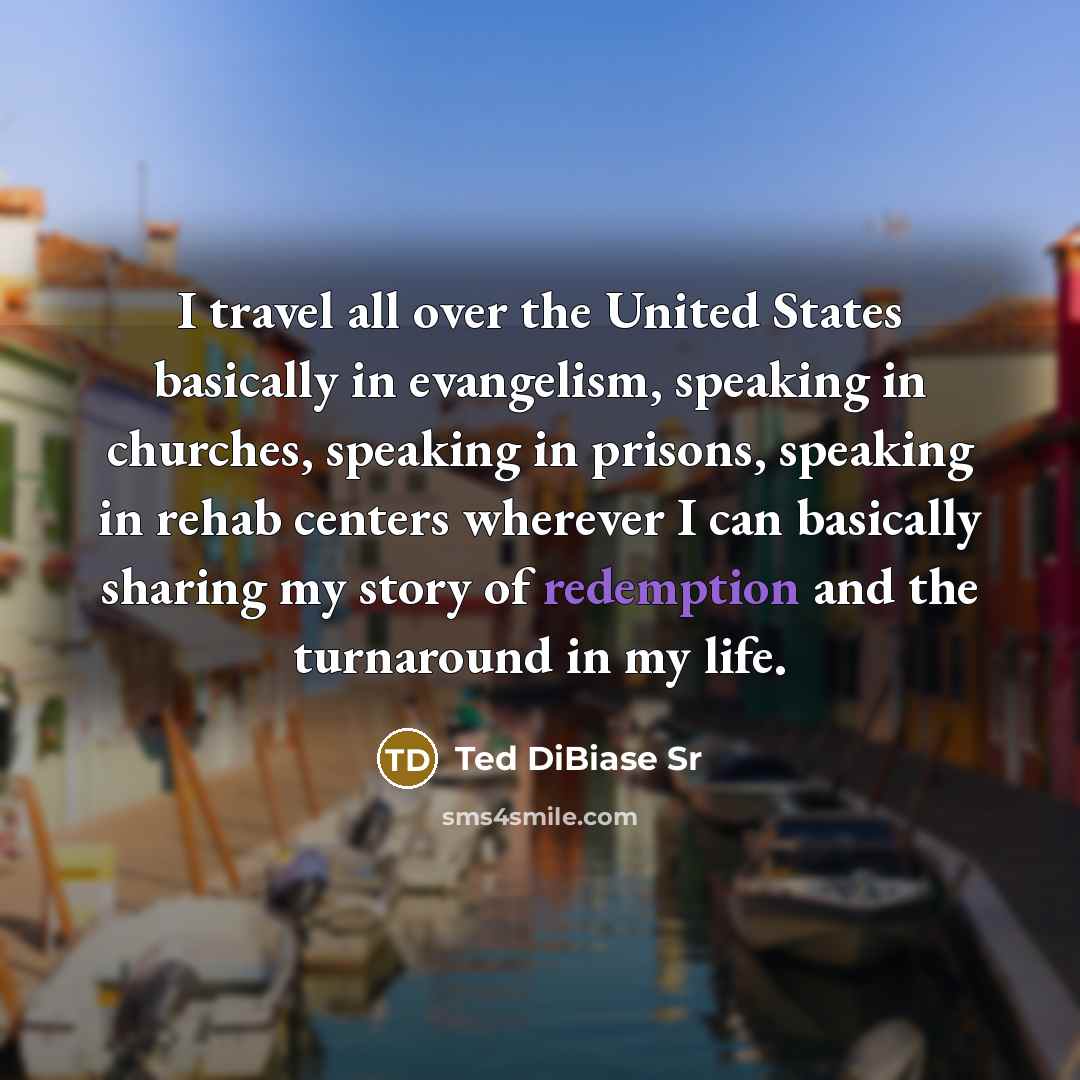 “I travel all over the United States basically in evangelism,…” quote by Ted DiBiase Sr